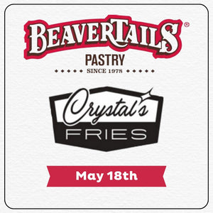 Beavertails & Crystal's Fries - May 18th