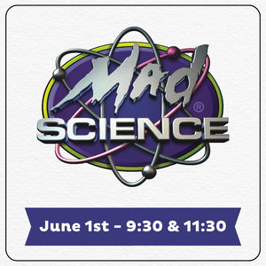 Mad Science Shows - June 1st