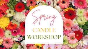 Spring Candle & Bouquet Workshop